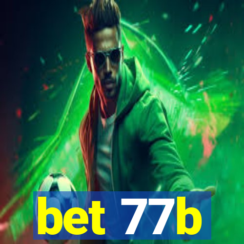 bet 77b